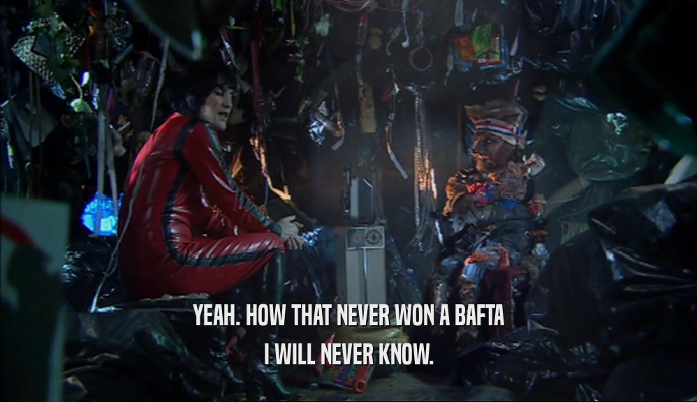 YEAH. HOW THAT NEVER WON A BAFTA I WILL NEVER KNOW. 