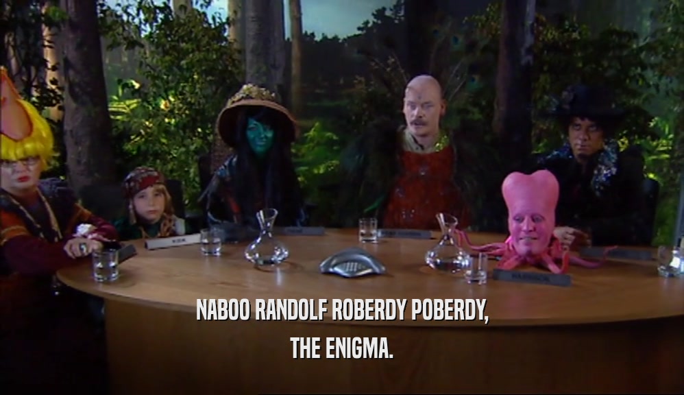 NABOO RANDOLF ROBERDY POBERDY, THE ENIGMA. 