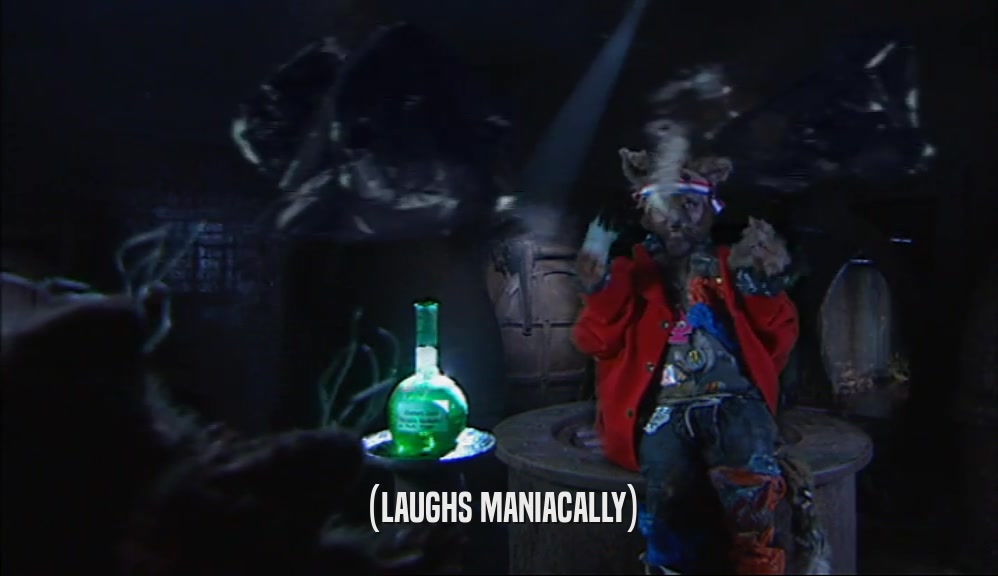 (LAUGHS MANIACALLY)  