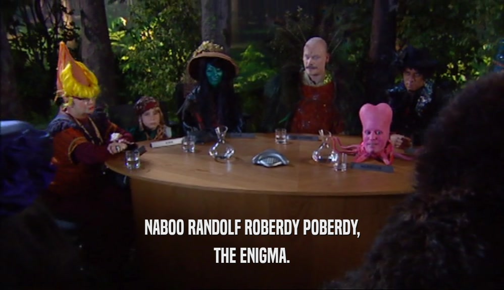 NABOO RANDOLF ROBERDY POBERDY, THE ENIGMA. 