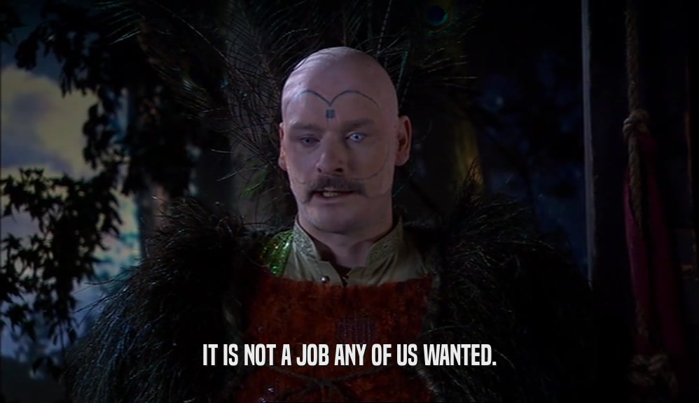 IT IS NOT A JOB ANY OF US WANTED.  