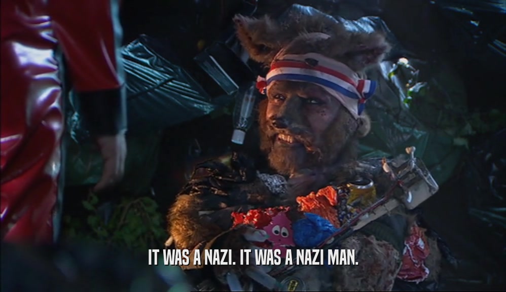 IT WAS A NAZI. IT WAS A NAZI MAN.  