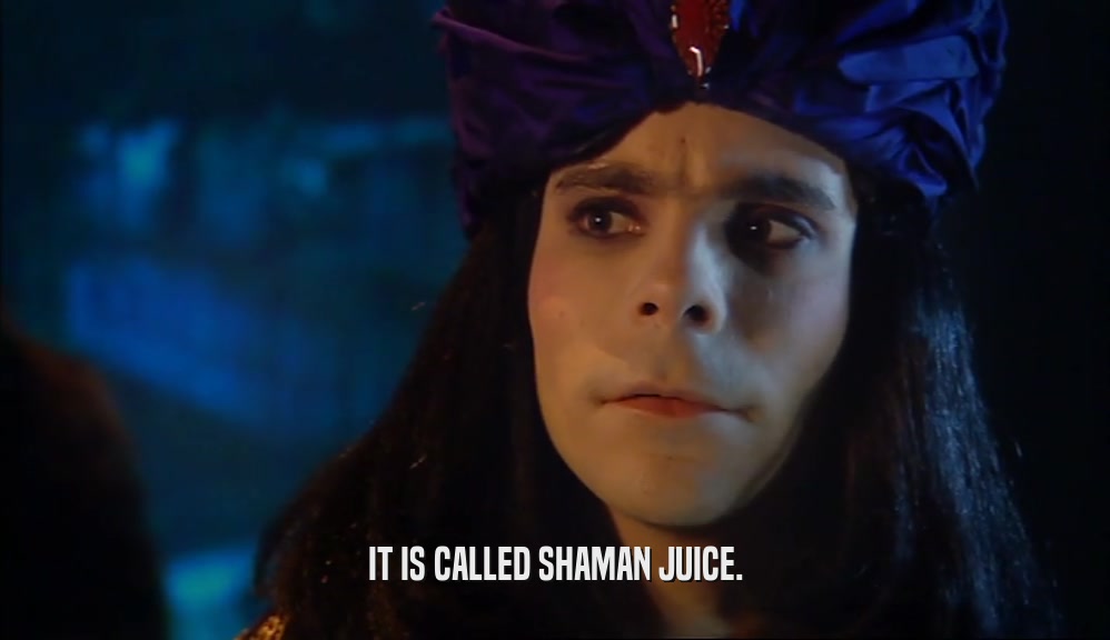 IT IS CALLED SHAMAN JUICE.  