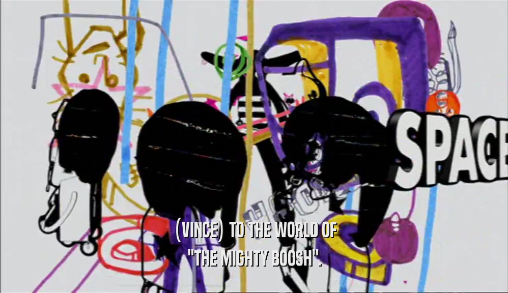 (VINCE) TO THE WORLD OF 