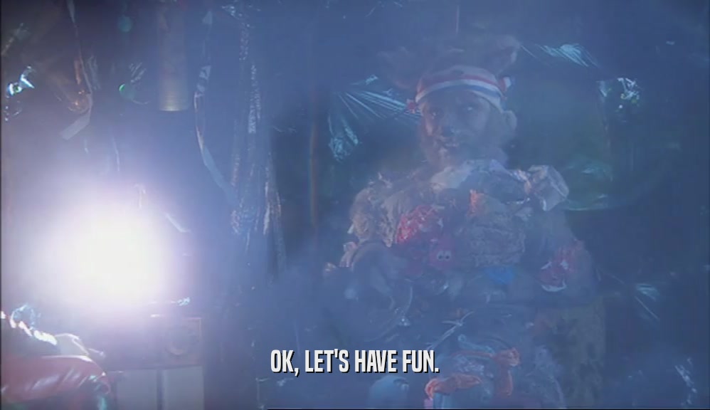 OK, LET'S HAVE FUN.  