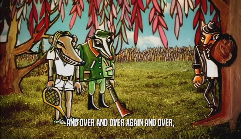 AND OVER AND OVER AGAIN AND OVER,  