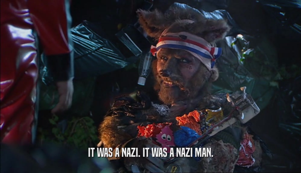 IT WAS A NAZI. IT WAS A NAZI MAN.  