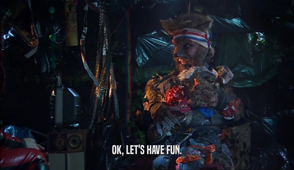 OK, LET'S HAVE FUN.  