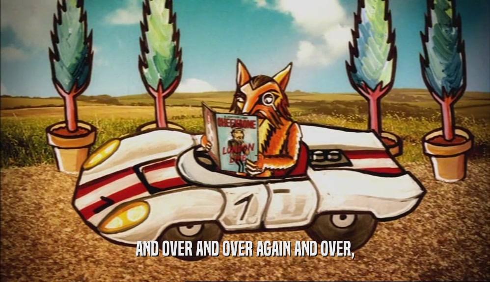 AND OVER AND OVER AGAIN AND OVER,  