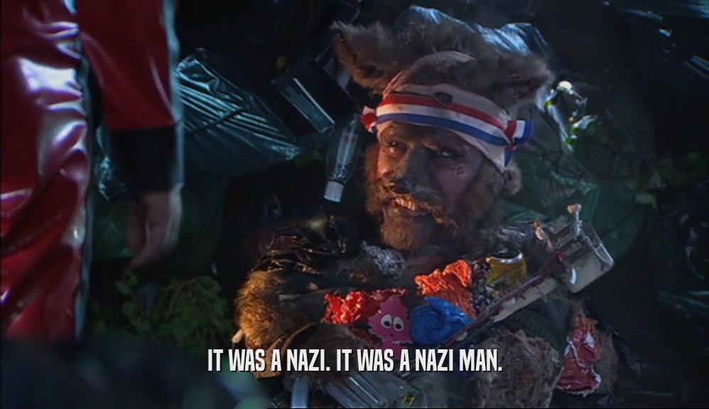 IT WAS A NAZI. IT WAS A NAZI MAN.  
