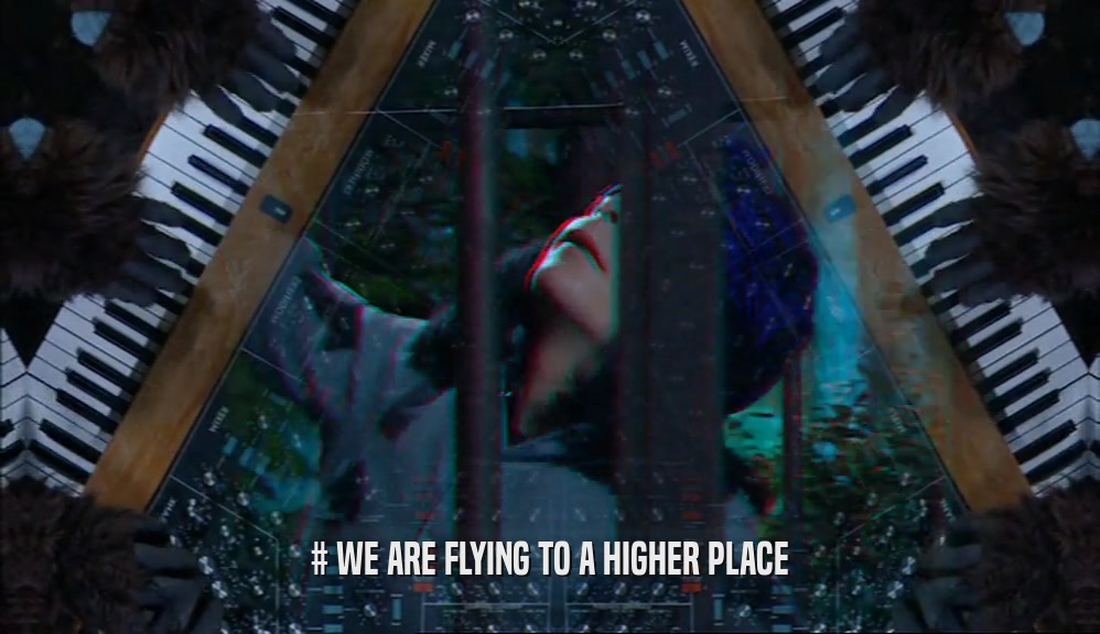 # WE ARE FLYING TO A HIGHER PLACE  