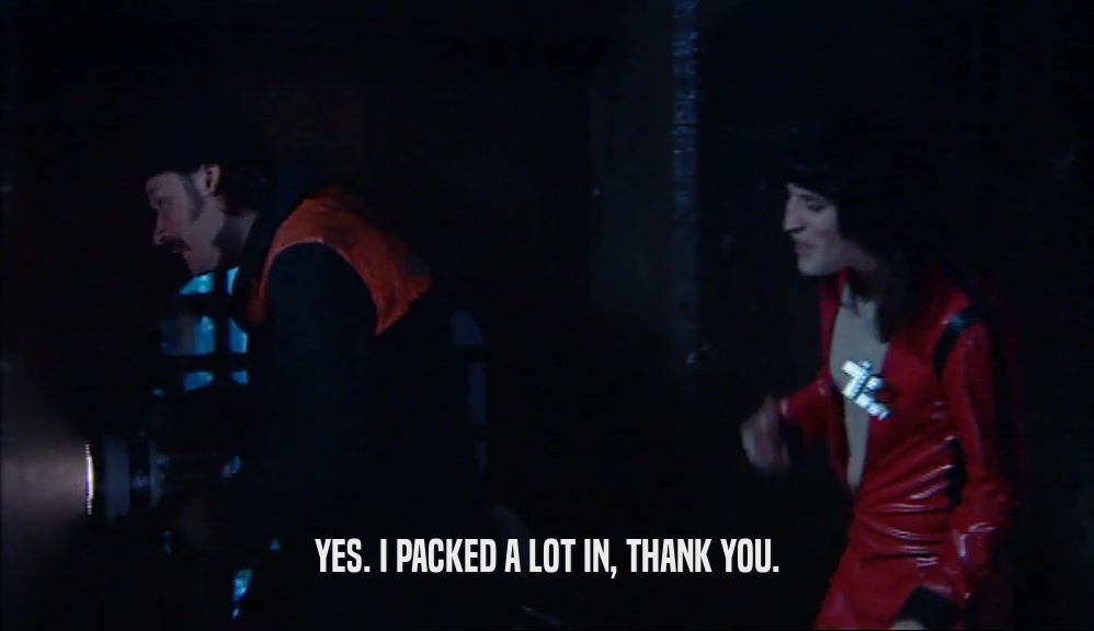 YES. I PACKED A LOT IN, THANK YOU.  