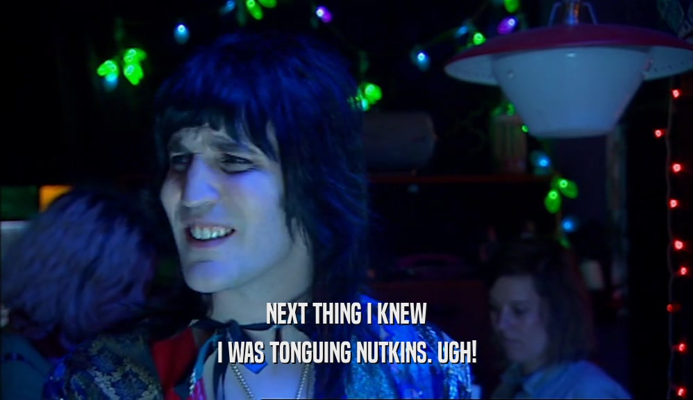 NEXT THING I KNEW I WAS TONGUING NUTKINS. UGH! 