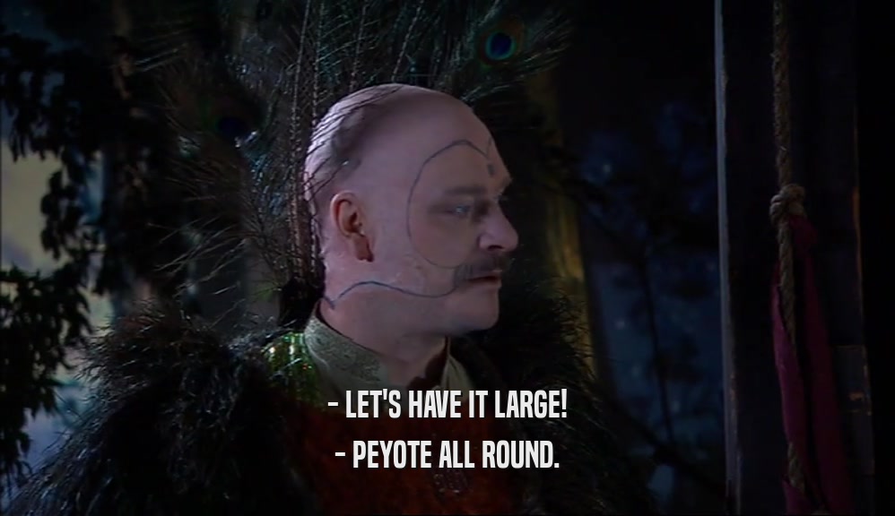 - LET'S HAVE IT LARGE! - PEYOTE ALL ROUND. 