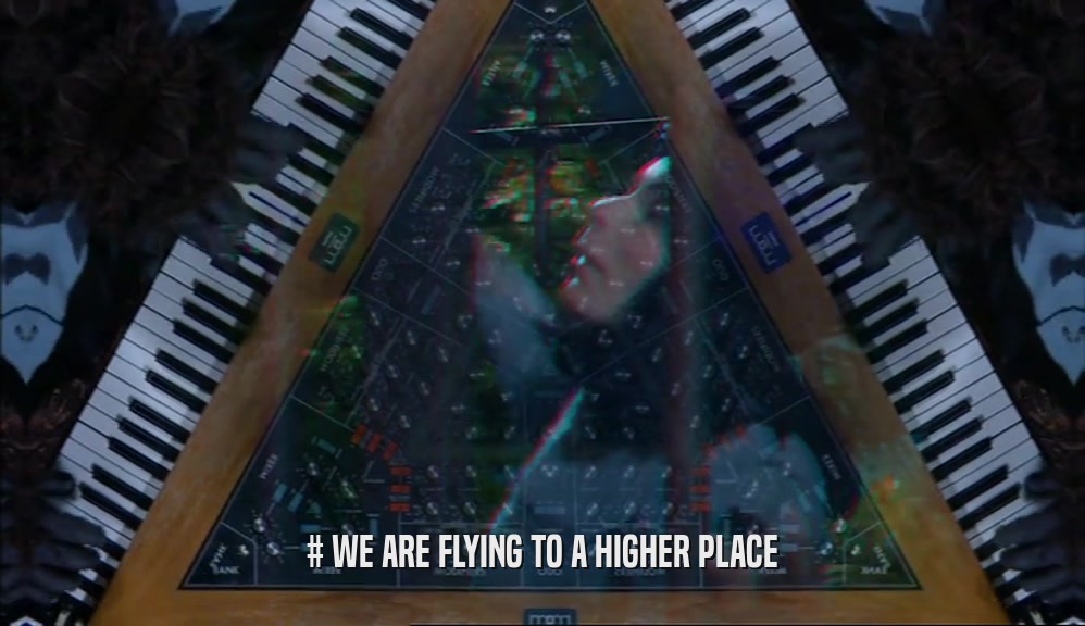 # WE ARE FLYING TO A HIGHER PLACE  