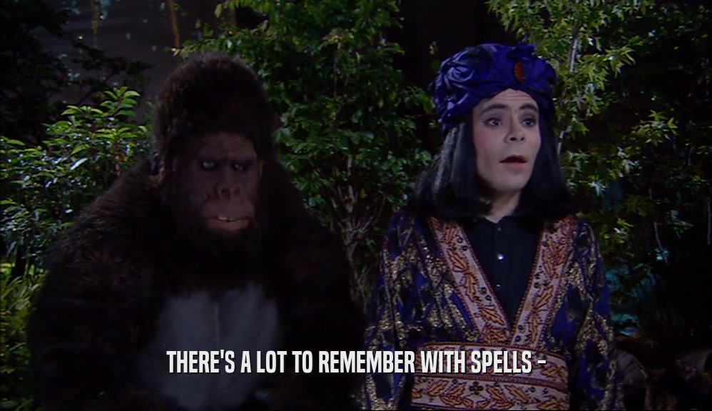 THERE'S A LOT TO REMEMBER WITH SPELLS -  