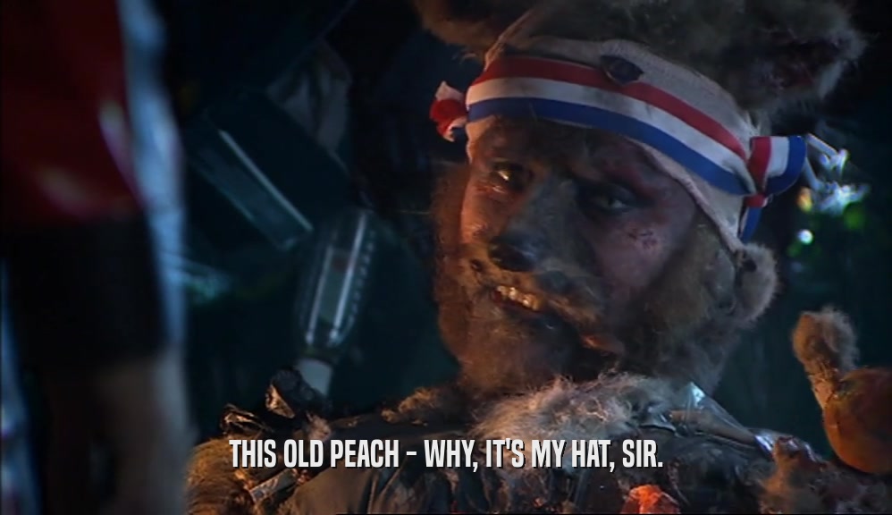 THIS OLD PEACH - WHY, IT'S MY HAT, SIR.  
