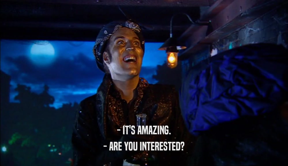 - IT'S AMAZING. - ARE YOU INTERESTED? 