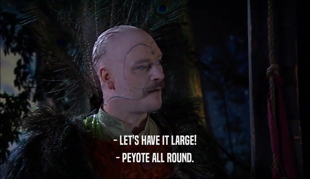 - LET'S HAVE IT LARGE! - PEYOTE ALL ROUND. 