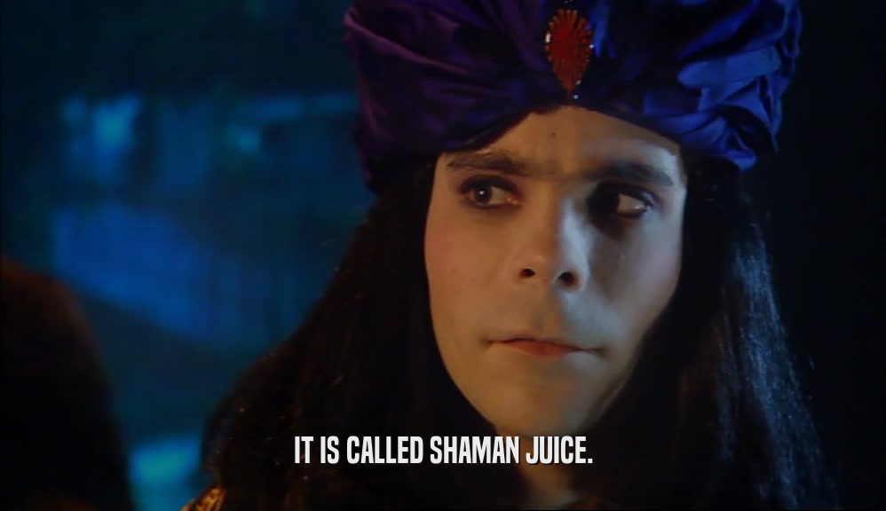 IT IS CALLED SHAMAN JUICE.  