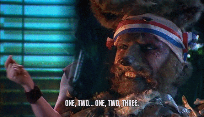 ONE, TWO... ONE, TWO, THREE.  