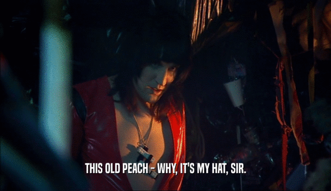THIS OLD PEACH - WHY, IT'S MY HAT, SIR.  