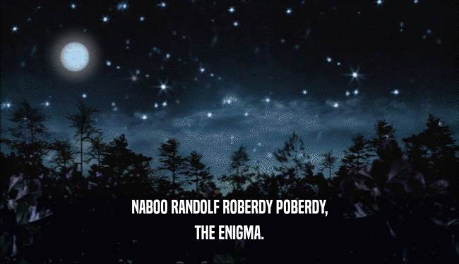 NABOO RANDOLF ROBERDY POBERDY, THE ENIGMA. 