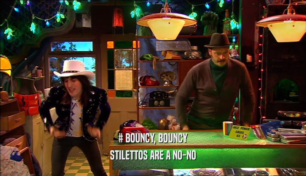 # BOUNCY, BOUNCY STILETTOS ARE A NO-NO 