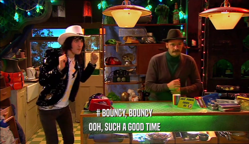 # BOUNCY, BOUNCY OOH, SUCH A GOOD TIME 