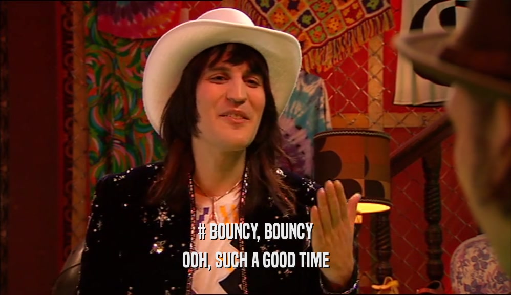 # BOUNCY, BOUNCY OOH, SUCH A GOOD TIME 