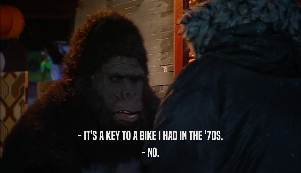 - IT'S A KEY TO A BIKE I HAD IN THE '70S. - NO. 