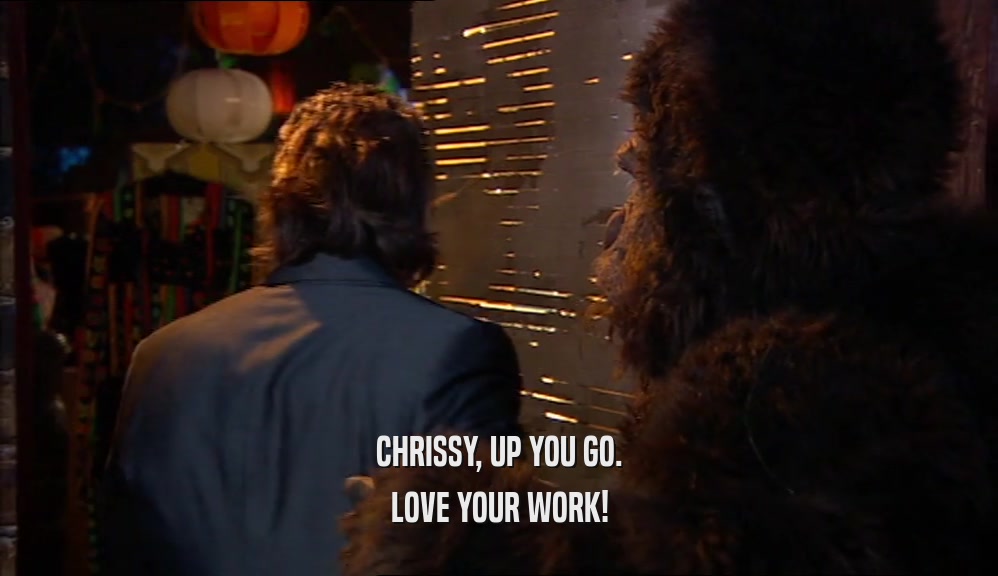 CHRISSY, UP YOU GO. LOVE YOUR WORK! 
