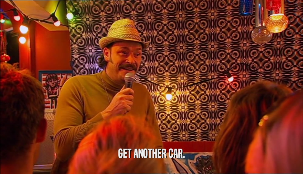 GET ANOTHER CAR.  