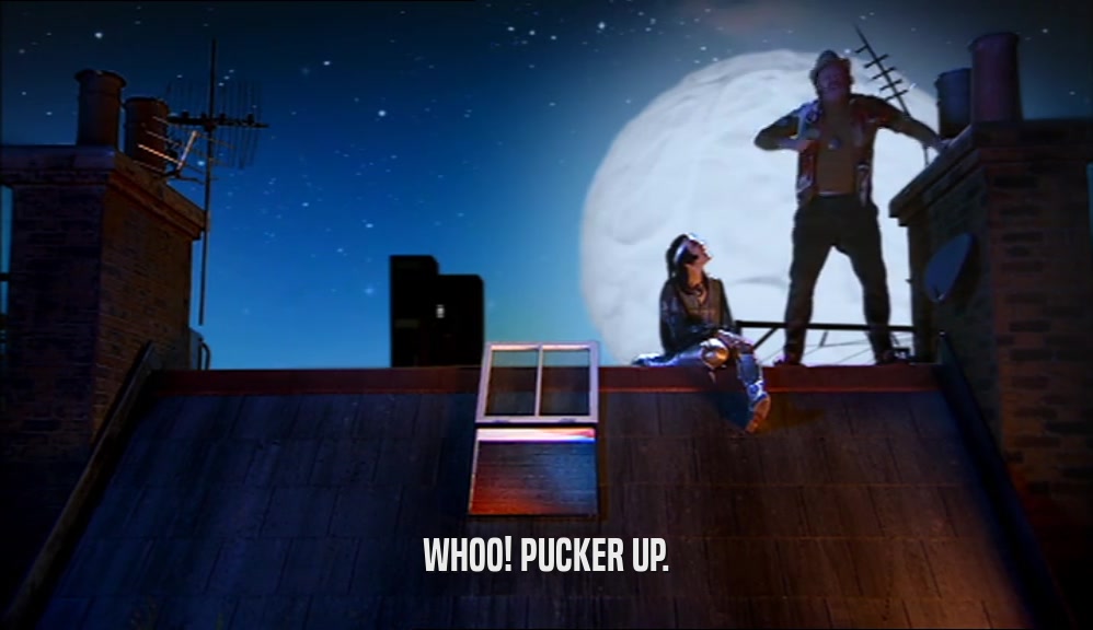 WHOO! PUCKER UP.  