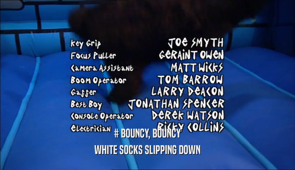 # BOUNCY, BOUNCY WHITE SOCKS SLIPPING DOWN 
