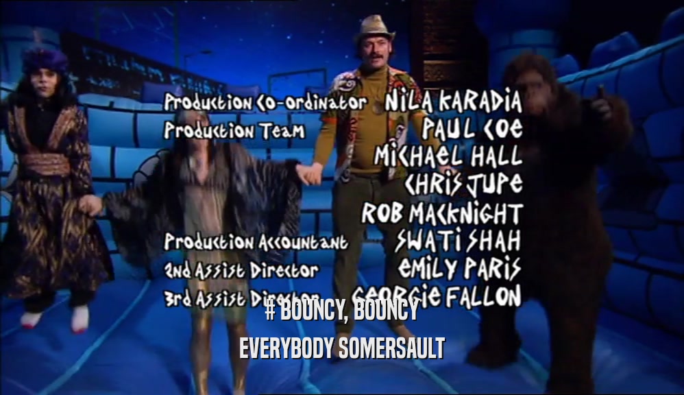 # BOUNCY, BOUNCY EVERYBODY SOMERSAULT 
