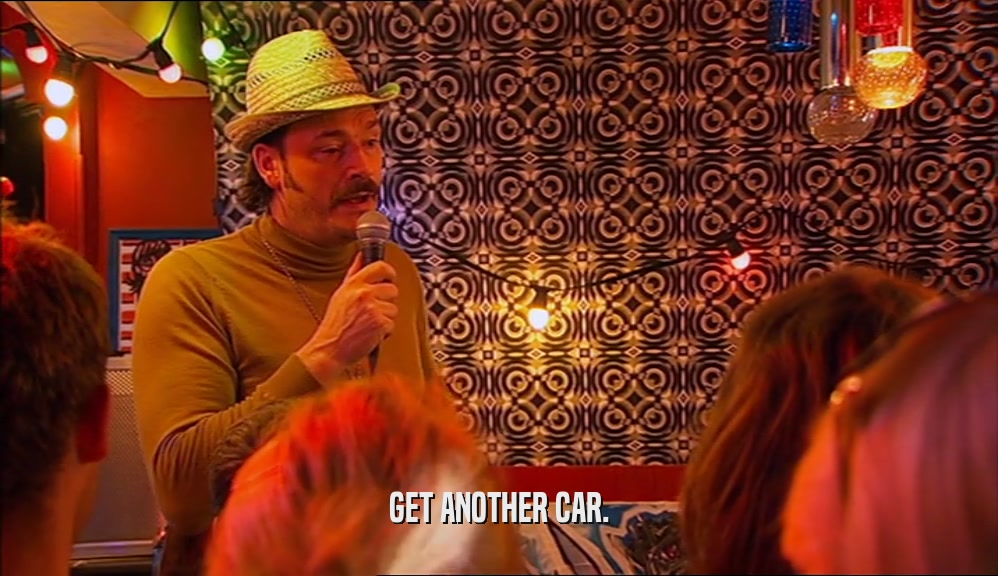 GET ANOTHER CAR.  