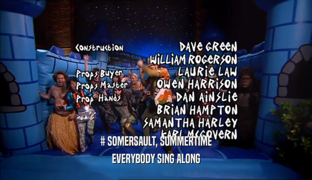 # SOMERSAULT, SUMMERTIME EVERYBODY SING ALONG 