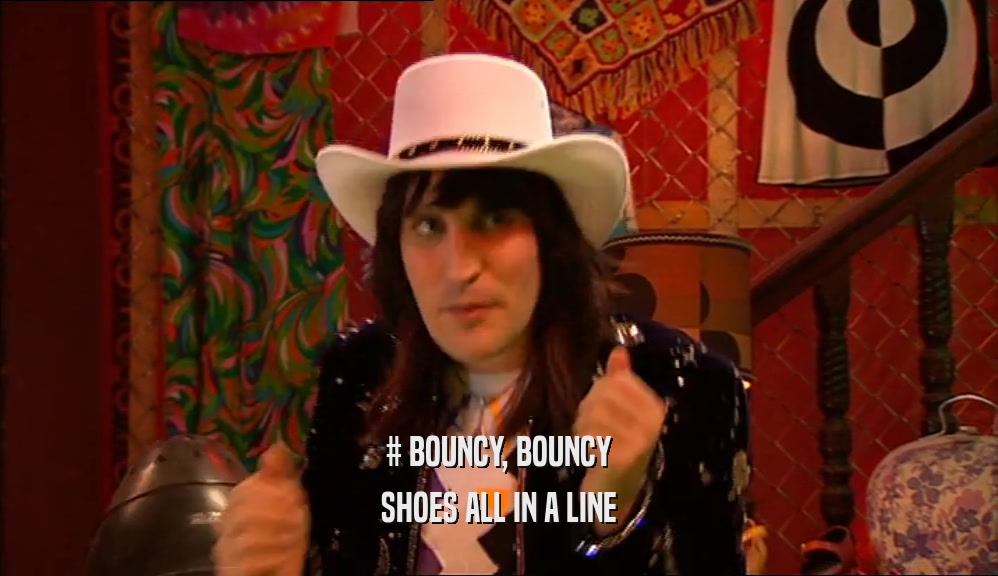 # BOUNCY, BOUNCY
 SHOES ALL IN A LINE
 