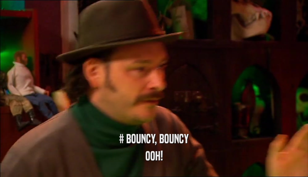 # BOUNCY, BOUNCY OOH! 