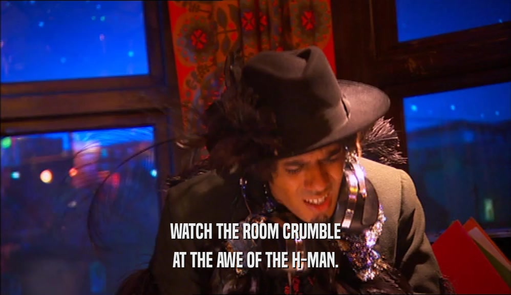 WATCH THE ROOM CRUMBLE AT THE AWE OF THE H-MAN. 