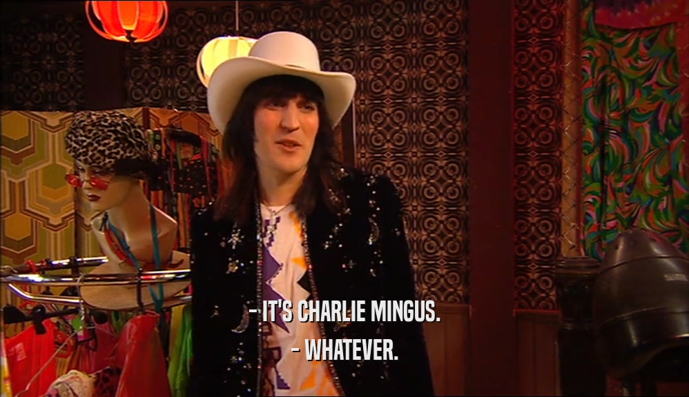 - IT'S CHARLIE MINGUS. - WHATEVER. 