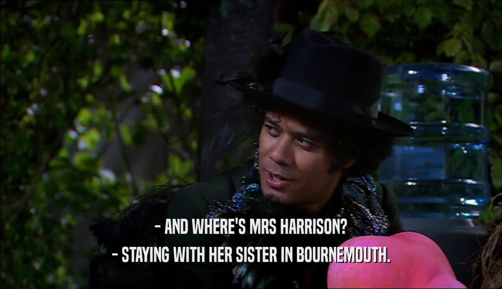 - AND WHERE'S MRS HARRISON? - STAYING WITH HER SISTER IN BOURNEMOUTH. 