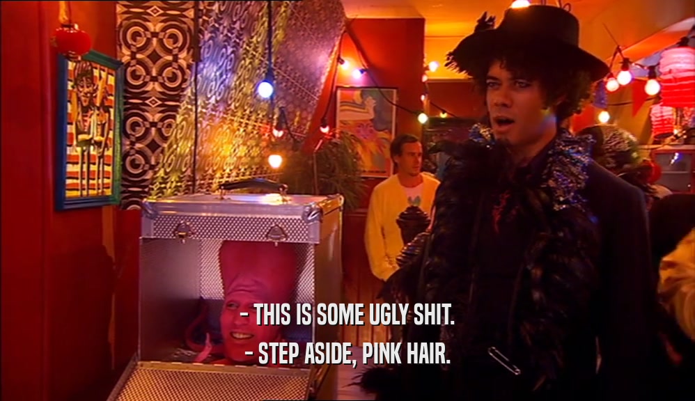 - THIS IS SOME UGLY SHIT. - STEP ASIDE, PINK HAIR. 