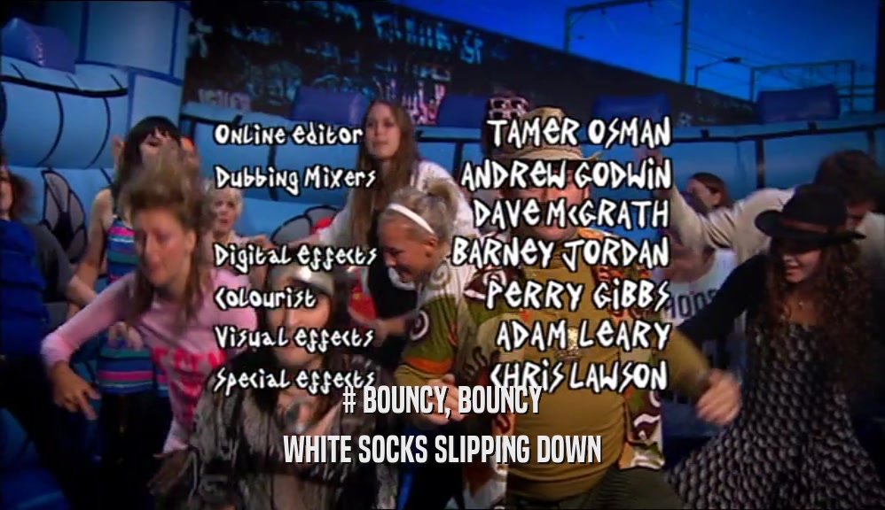 # BOUNCY, BOUNCY WHITE SOCKS SLIPPING DOWN 