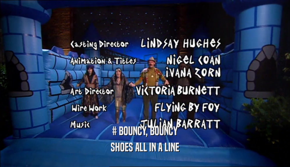 # BOUNCY, BOUNCY SHOES ALL IN A LINE 