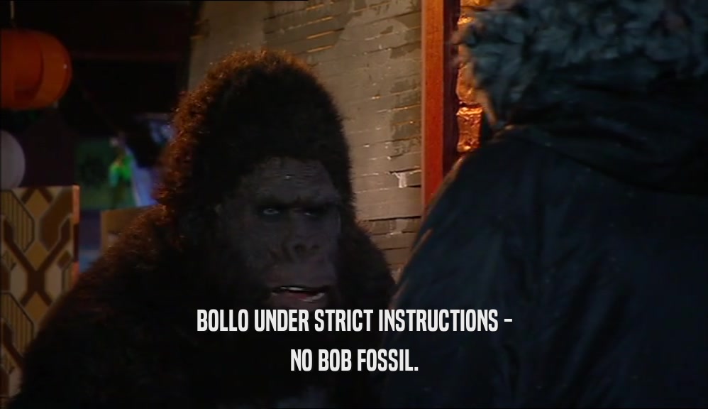 BOLLO UNDER STRICT INSTRUCTIONS - NO BOB FOSSIL. 