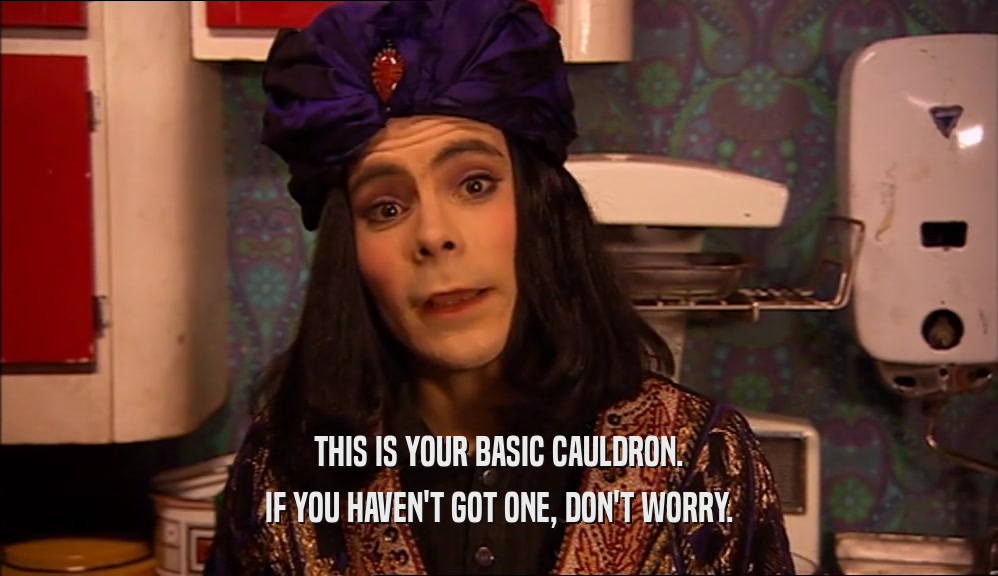 THIS IS YOUR BASIC CAULDRON. IF YOU HAVEN'T GOT ONE, DON'T WORRY. 