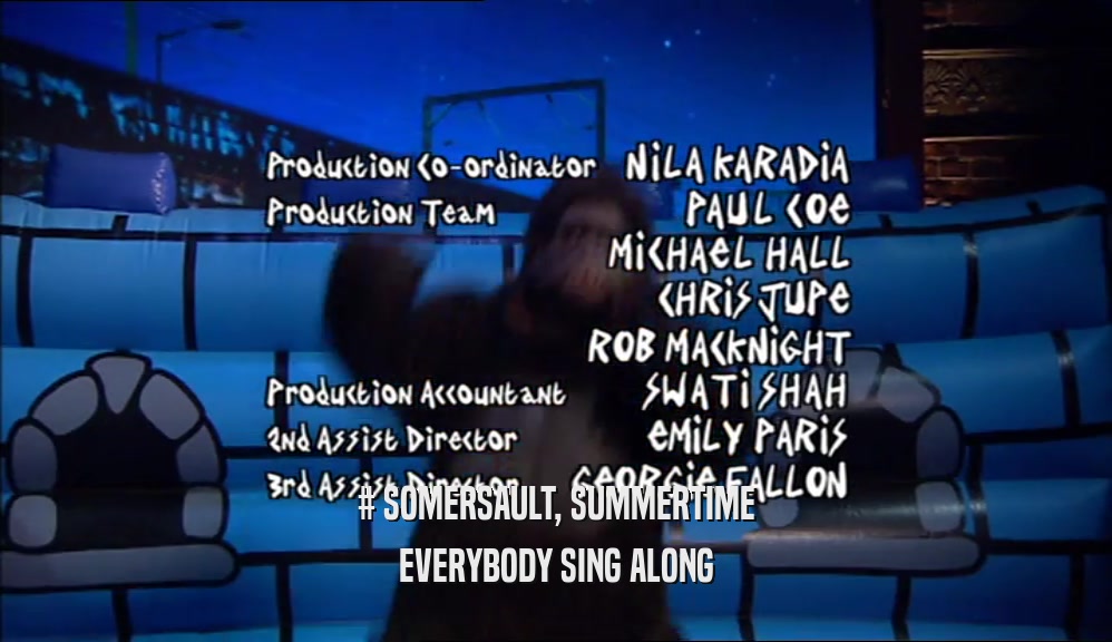 # SOMERSAULT, SUMMERTIME EVERYBODY SING ALONG 