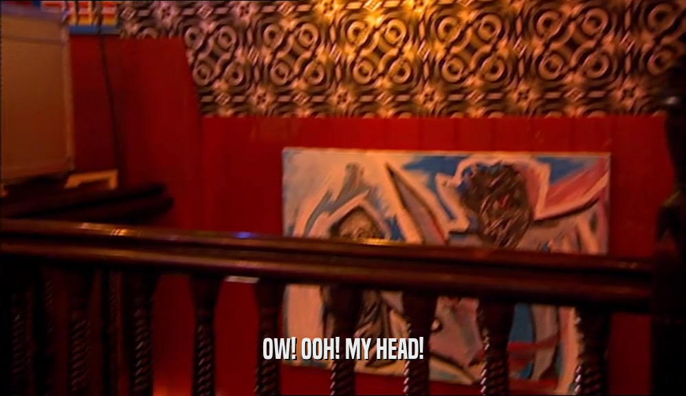 OW! OOH! MY HEAD!  